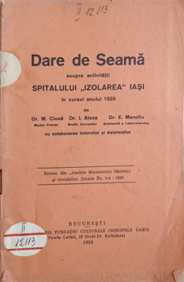 DARE DE SEAMA ASUPRA ACTIVITATII SPITALULUI IZOLAREA IASI IN CURSUL ANULUI 1925-M. CIUCA, I. ALEXA, E. MANOLIU foto