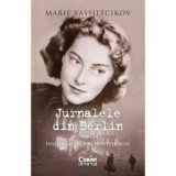 Jurnalele din Berlin, 1940&amp;amp;ndash;1945. Insemnarile unei printese ruse - Marie Vassiltcikov