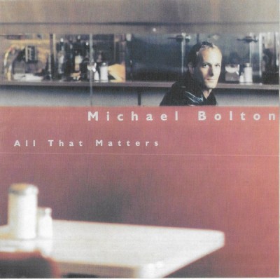 CD Michael Bolton &amp;ndash; All That Matters foto