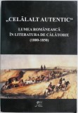 Celălalt Autentic: Lumea Rom&acirc;nească &icirc;n Literatura de Călătorie (1800-1850) - Carte de Istorie