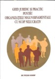 Ghid juridic si practic pentru organizatiile neguvernamentale cu scop nelucrativ
