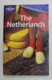 THE NETHERLANDS , LONELY PLANET GUIDE by NEAL BEDFORD and SIMON SELLARS , 2007