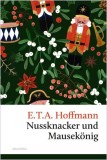 Nussknacker und Mausek&ouml;nig. Eine Weihnachtsgeschichte