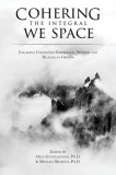 Cohering the Integral We Space: Engaging Collective Emergence, Wisdom and Healing in Groups