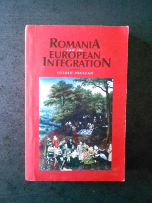 OVIDIU PECICAN - ROMANIA AND THE EUROPEAN INTEGRATION foto