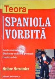 Spaniola Vorbita - Helene Hernandez, Teora 2002, Carte in Spaniola, Ghid de Conversatie, Limba Romana, 160 Pagini