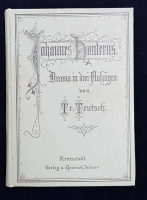 JOHANNES HONTERUS - DRAMA IN DREI AUFZUGEN von TRVERLAG VON HEINRICH TRUTSCH , 1898 foto