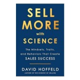 Cumpara ieftin Sell More with Science, David Hoffeld
