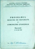Carte Institutul de Cercetari Forestiere: Program sesiunii de referate si comunicari, 1963, 21 pagini, 13x20cm, Brosata, Stare buna
