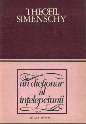 Un dictionar al intelepciunii vol. 4 - Theofil Simenschy foto