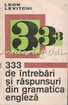 333 De Intrebari Si Raspunsuri De Gramatica Engleza - Leon Levitchi foto