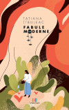 Fabule moderne - Tatiana Tibuleac - Creator