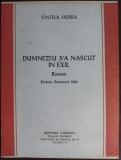 VINTILA HORIA: DUMNEZEU S-A NASCUT IN EXIL/PRIMA EDITIE IN LB ROMANA/MADRID 1978