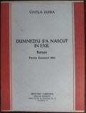 VINTILA HORIA: DUMNEZEU S-A NASCUT IN EXIL/PRIMA EDITIE IN LB ROMANA/MADRID 1978