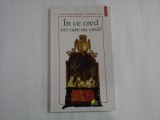IN CE CRED CEI CARE NU CRED? - CALRLO MARIAN MARTINI, UMBERTO ECO