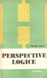 Cumpara ieftin Perspective Logice - Petru Ioan, Humanitas