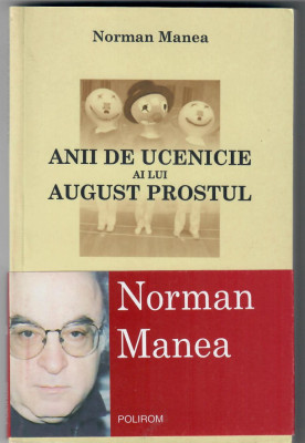 Anii de ucenicie ai lui August Prostul, Norman Manea foto