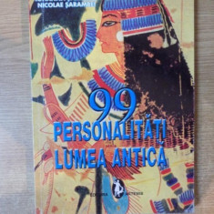 99 PERSONALITATI , LUMEA ANTICA , ED. a III a de IOHANNA SARAMBEI , NICOLAE SARAMBEI