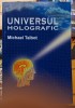 Universul holografic - Michael Talbot