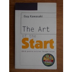 Guy Kawasaki - The art of the start. Ghid pentru oricine incepe orice