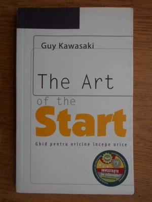 Guy Kawasaki - The art of the start. Ghid pentru oricine incepe orice foto