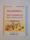 DAOISMUL , PRIN SCRIERILE SI PRACTICILE SALE de CULDA CEZAR , CULDA ELEONORA 1995 * PREZINTA SUBLINIERI