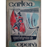 N. Negrea - Cartea spectatorului de opera (1958)
