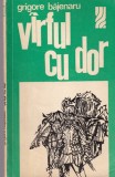 Carte Grigore Bajenaru Varful cu dor, Beletristica, Mitologie, romana, 102 pagini, 1973