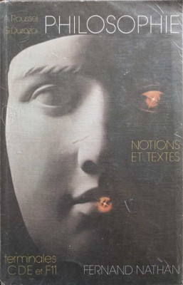 PHILOSOPHIE. NOTIONS ET TEXTES. CLASSES TERMINALES C,D,E,F11-ANDRE ROUSSEL, GERARD DUROZOI foto