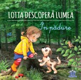 Lotta descopera lumea. In padure - Autor Anonim - Didactica Publishing House