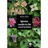 &Iacute;g&eacute;retes cserj&eacute;k &eacute;s f&aacute;k a hazai kertekben - K&oacute;sa G&eacute;za