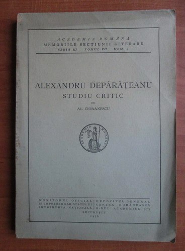 ALEXANDRU DEPARATEANU. STUDIU CRITIC - AL. CIORANESCU