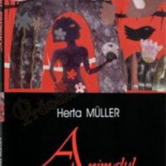 HERTA MULLER - ANIMALUL INIMII