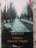 Prietena Doamnei Maigret - Georges Simenon, Polirom, 2006, Roman, Beletristica
