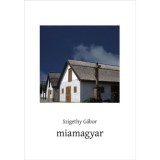 Miamagyar - Szigethy G&aacute;bor