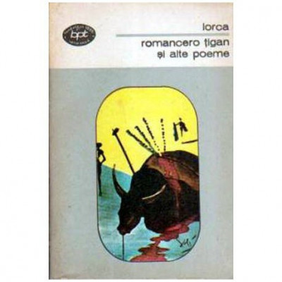 Federico Garcia Lorca - Romancero tigan si alte poeme - 108885 foto
