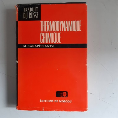 M. Karapetiantz - Thermodinamique chimique - in limba franceza foto