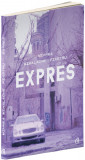 Expres | Mihnea Mihalache‑Fiastru, 2019, Curtea Veche, Curtea Veche Publishing