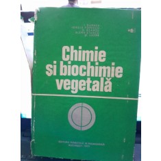 Chimie si biochimie vegetala - Ioan Burnea