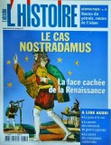 L'Histoire, 271 / d&eacute;cembre 2002. Le cas Nostradamus. La face cachee de la