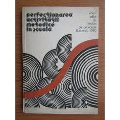 Anton Vasilescu - Perfectionarea activitatii metodice in scoala