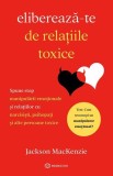 Eliberează-te de relațiile toxice (resigilat) - Editura Altele
