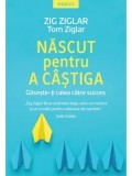 Cumpara ieftin Nascut pentru a castiga. Gaseste-ti calea catre succes/Zig Ziglar