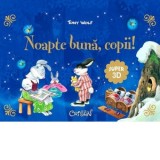 Noapte buna, copii! Super 3D - Tony Wolf