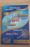 Aritmetică. Algebră. Geometrie / Clasa a VI-a, semestrul II - Artur Bălăucă