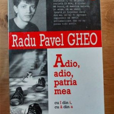 Adio, adio, patria mea- Radu Pavel Gheo