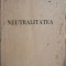 Neutralitatea &ndash; Mihai C. I. Vlad (cateva sublinieri, coperta putin uzata)
