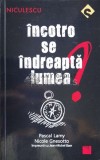 Cumpara ieftin Incotro se indreapta lumea? - 2018 - Pascal Lamy (W102), Niculescu