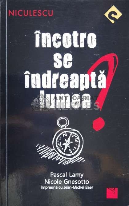 Incotro se indreapta lumea? - 2018 - Pascal Lamy (W102)