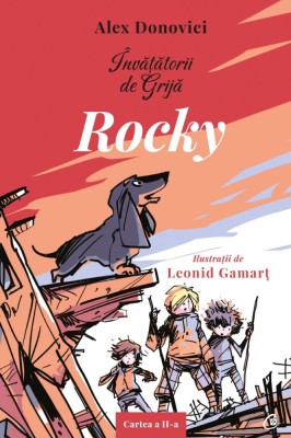 Invatatorii De Grija. Rocky Ed. Ii, Alex Donovici - Editura Curtea Veche foto
